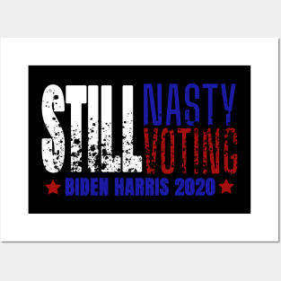 Still Nasty Still Voting Biden Harris Shirt, Biden Harris 2020, Election 2020 Shirt Posters and Art